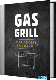 Gasgrill - Das große Kochbuch