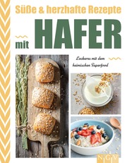 Süße & herzhafte Rezepte mit Hafer - Cover