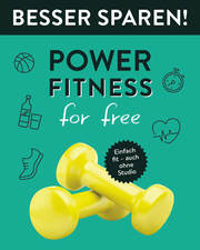 Power-Fitness for free Besser Sparen!