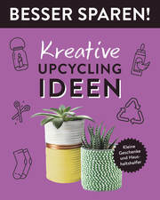 Kreative Upcycling-Ideen Besser Sparen! - Cover
