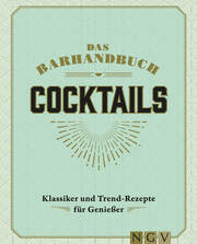 Das Barhandbuch Cocktails