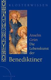 Die Lebenskunst der Benediktiner