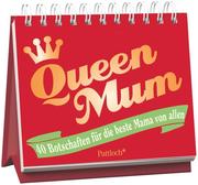 Queen Mum: 40 Botschaften für die beste Mama von allen - Cover