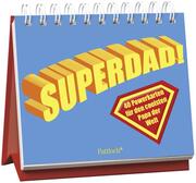 Superdad: 40 Powerkarten für den coolsten Papa der Welt