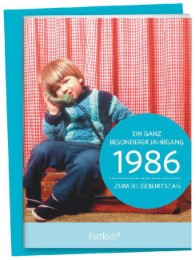 1986 - Ein ganz besonderer Jahrgang: Zum 30. Geburtstag