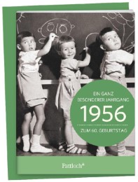 1956 - Ein ganz besonderer Jahrgang: Zum 60. Geburtstag