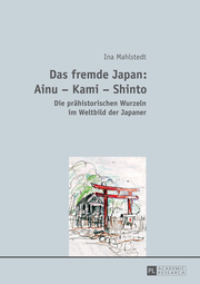 Das fremde Japan: Ainu – Kami – Shinto
