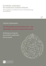 Die Übernahme byzantinischer Feld- und Ackermaße durch den osmanischen Staat - Cover