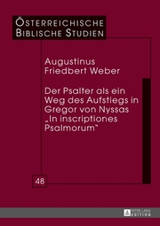 Der Psalter als ein Weg des Aufstiegs in Gregor von Nyssas 'In inscriptiones Psalmorum'