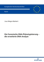 Die Forensische DNA-Phänotypisierung - die erweiterte DNA-Analyse - Cover