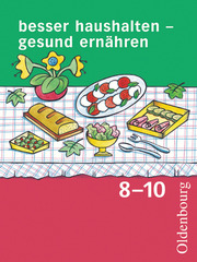 Besser haushalten - gesund ernähren - Für Realschulen in Bayern