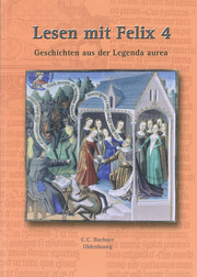Latein mit Felix - Für Latein als gymnasiale Eingangssprache - Ausgabe für das G8 in Bayern, Latein als 1. Fremdsprache - Band 4