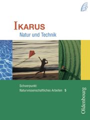 Ikarus - Schwerpunkt naturwissenschaftliches Arbeiten für das Gymnasium in Bayern / 5. Jahrgangsstufe - Schülerbuch (2. Auflage)