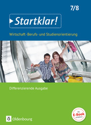 Startklar! - Wirtschaft/Berufs- und Studienorientierung - Differenzierende Ausgabe Baden-Württemberg - 7./8. Schuljahr