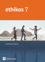 Ethikos - Arbeitsbuch für den Ethikunterricht - Gymnasium Bayern - 7. Jahrgangsstufe