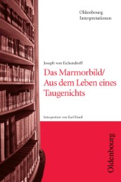 Joseph von Eichendorff: Das Mamorbild/Aus dem Leben eines Taugenichts