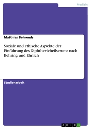 Soziale und ethische Aspekte der Einführung des Diphtherieheilserums nach Behring und Ehrlich - Cover