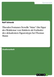 Theodor Fontanes Novelle 'Stine': Die Figur des Waldemar von Haldern als Vorläufer des dekadenten Figurentyps bei Thomas Mann - Cover
