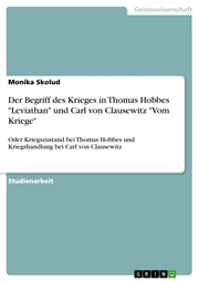 Der Begriff des Krieges in Thomas Hobbes 'Leviathan' und Carl von Clausewitz 'Vom Kriege'