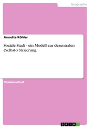 Soziale Stadt - ein Modell zur dezentralen (Selbst-) Steuerung - Cover