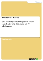 Eine Führungssektoranalyse der Städte Manchester und Dortmund im 19. Jahrhundert