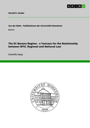 The EC Banana Regime - a Testcase for the Relationship between WTO, Regional and National Law
