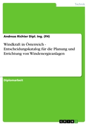 Windkraft in Österreich - Entscheidungskatalog für die Planung und Errichtung von Windenergieanlagen