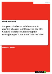 Are power indices a valid measure to quantify changes in influence in the EU's Council of Ministers, following the re-weighting of votes in the Treaty of Nice?