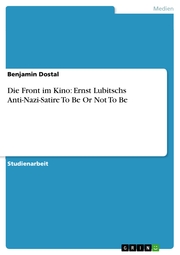 Die Front im Kino: Ernst Lubitschs Anti-Nazi-Satire To Be Or Not To Be - Cover