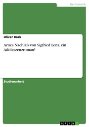 Arnes Nachlaß von Sigfried Lenz, ein Adoleszenzroman?