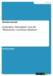 Liedanalyse 'Einsamkeit' (aus der 'Winterreise' von Franz Schubert) - Cover