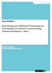 Berechnung der effektiven Verzinsung bei Gewährung von Skonto (Unterweisung Industriekaufmann / -frau) - Cover