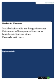 Machbarkeitsstudie zur Integration eines Dokumenten-Management-Systems in bestehende Systeme eines Finanzdienstleisters - Cover