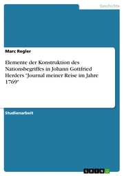 Elemente der Konstruktion des Nationsbegriffes in Johann Gottfried Herders 'Journal meiner Reise im Jahre 1769'