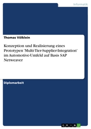 Konzeption und Realisierung eines Prototypen 'Multi-Tier-Supplier-Integration' im Automotive-Umfeld auf Basis SAP Netweaver