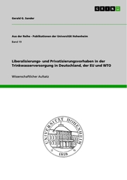 Liberalisierungs- und Privatisierungsvorhaben in der Trinkwasserversorgung in Deutschland, der EU und WTO
