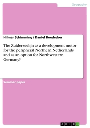 The Zuiderzeelijn as a development motor for the peripheral Northern Netherlands and as an option for Northwestern Germany? - Cover