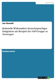 Kulturelle Wirksamkeit deutschsprachiger Emigration am Beispiel der SAP-Gruppe in Norwegen