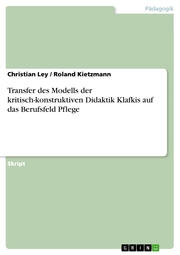 Transfer des Modells der kritisch-konstruktiven Didaktik Klafkis auf das Berufsfeld Pflege - Cover