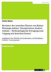 Resümee der zentralen Thesen von Rainer Warnings Aufsatz: 'Interpretation, Analyse, Lektüre - Methodologische Erwägung zum Umgang mit lyrischen Texten'