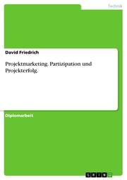 Projektmarketing. Partizipation und Projekterfolg.