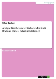 Analyse lärmbelasteter Gebiete der Stadt Bochum mittels Schallsimulationen - Cover