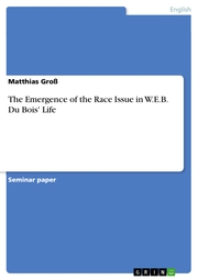 The Emergence of the Race Issue in W.E.B. Du Bois' Life