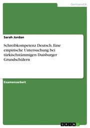 Schreibkompetenz Deutsch. Eine empirische Untersuchung bei türkischstämmigen Duisburger Grundschülern