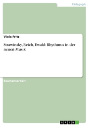 Strawinsky, Reich, Ewald: Rhythmus in der neuen Musik