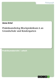 Praktikumsbeleg Blockpraktikum A an Grundschule und Kindergarten - Cover