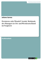 Persistenz oder Wandel? Soziale Merkmale des Managers in Ost- und Westdeutschland im Vergleich - Cover