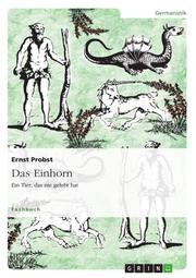 Das Einhorn - Ein Tier, das nie gelebt hat