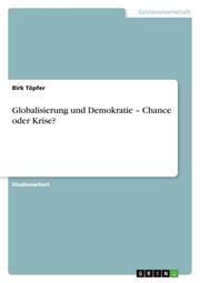 Globalisierung und Demokratie - Chance oder Krise?