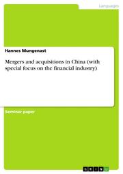 Mergers and acquisitions in China (with special focus on the financial industry)